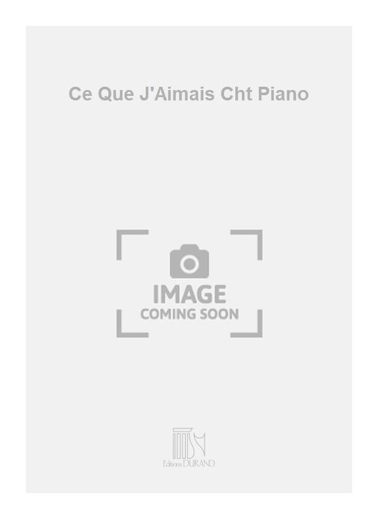 Ce Que J'Aimais Cht Piano